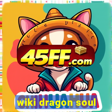wiki dragon soul